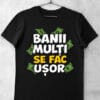 tricou banii multi se fac usor