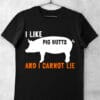 tricou i like pig butts negru