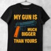 tricou my gun is bigger