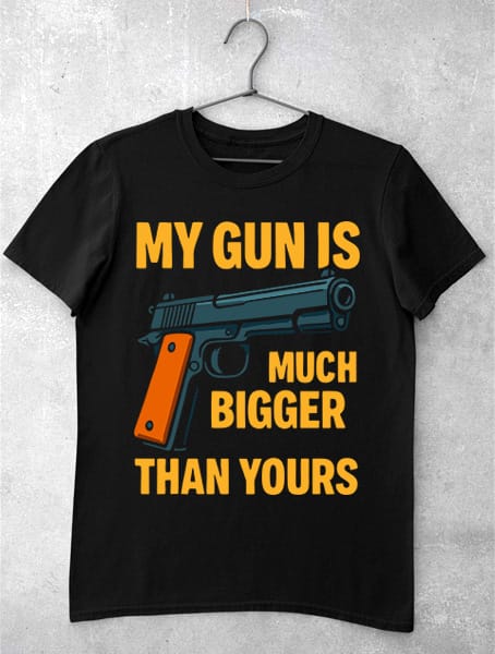 tricou my gun is bigger