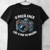 tricou o poza face cat o mie de negari