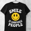 tricou smile confuse people