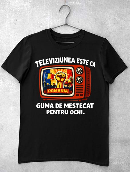 tricou televiziunea este ca guma de mestecat pentru ochi