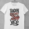 tricou bacon yep