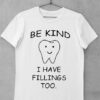 tricou be kind tooth