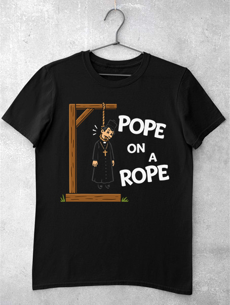 tricou funny pope on a rope