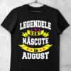tricou legendele sunt nascute in luna august
