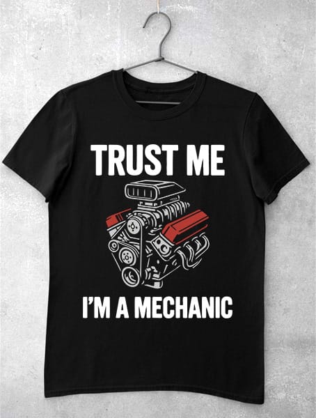 tricou trust me mechanic
