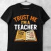 tricou trust me teacher
