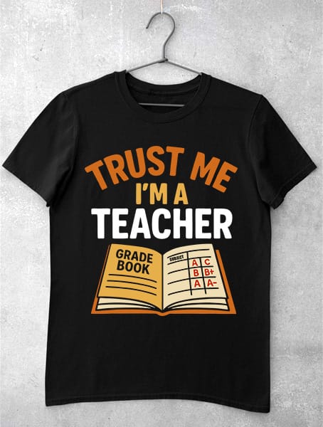 tricou trust me teacher