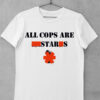 tricou all cops are stars
