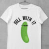 tricou dill with it