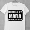 tricou insured by mafia