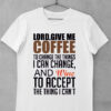Tricou Lord Give Me Coffee