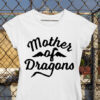 tricou mother of dragons