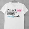 tricou not lazy