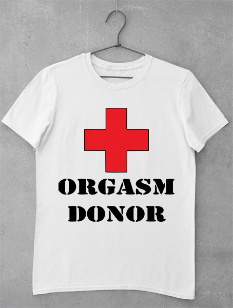 tricou orgasm donor