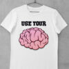 tricou use your brain