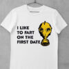 tricouri funny fart on first date