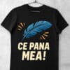 tricou ce pana mea negru