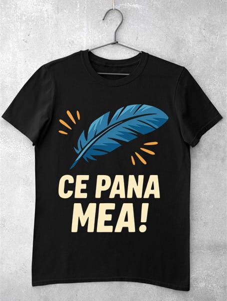 tricou ce pana mea negru