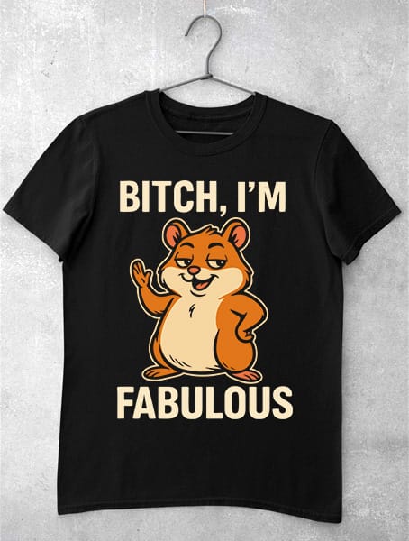 tricou bitch im fabulous
