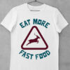 tricou eat more fast food
