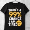 tricou funny tired