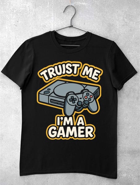 tricou trust me im a gamer