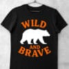 tricou wild and brave urs