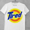 tricou tide tired