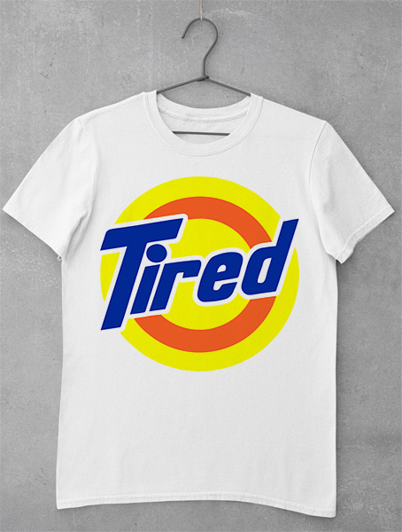 tricou tide tired