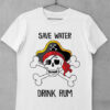 Tricou Save Water Drink Rum