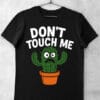 tricou funny dont touch me