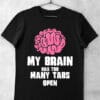 tricou funny my brain