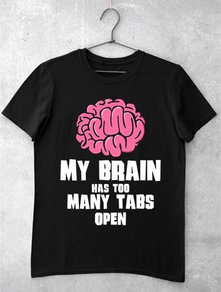 tricou funny my brain