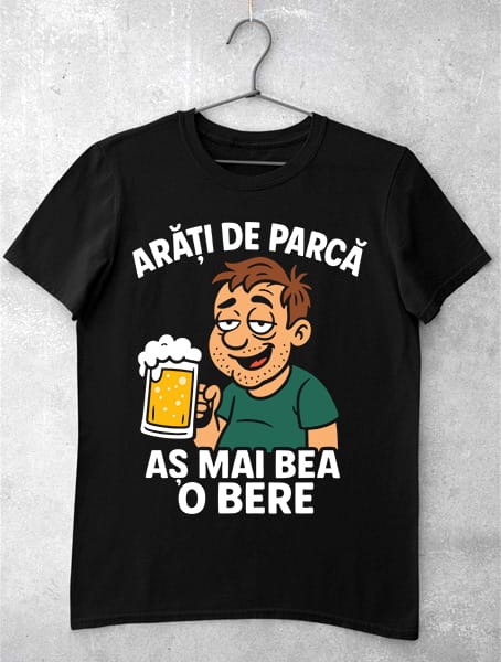 tricou arati de parca as mai bea o bere haios