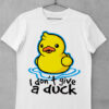 tricou i dont give a duck