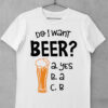 tricou do i want beer