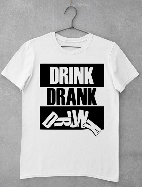 tricou drink drank drunk