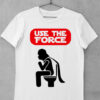 tricou alb use the force