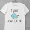 tricou i whale love you
