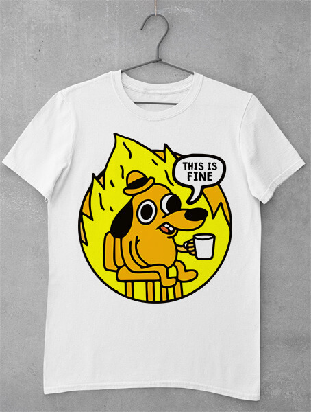 tricou this is fine