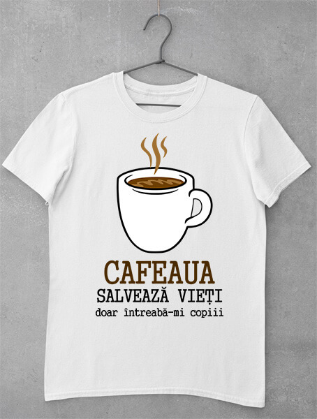 Tricou Cafeaua Salvează Vieți