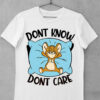 tricou jerry dont know dont care