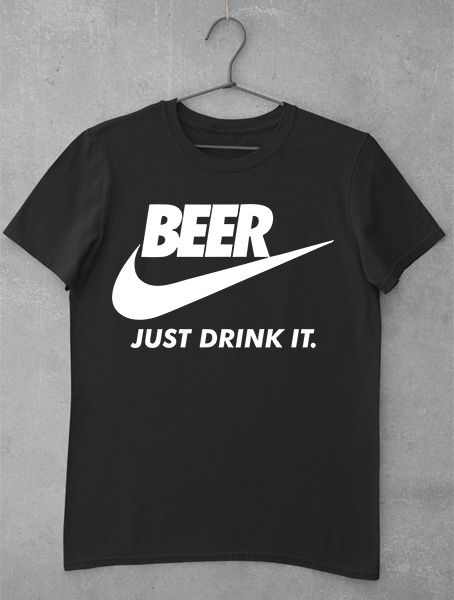 tricou beer just drink it