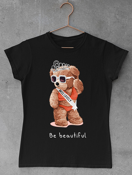 tricou teddy bear be beautiful