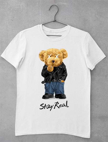 tricou teddy bear stay real