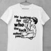 Tricou Me Looking For