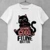 Tricou Looking Good Feline Better